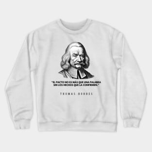 El pacto: cita del filósofo Thomas Hobbes y su retrato Crewneck Sweatshirt